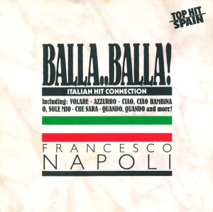 Francesco Napoli – Balla..Balla! - Italian Hit Connection 7"