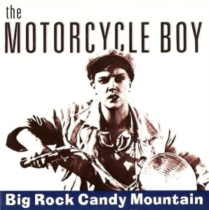 The Motorcycle Boy ‎– Big Rock Candy Mountain 7"