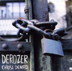 Derozer ‎– Chiusi Dentro (CD)