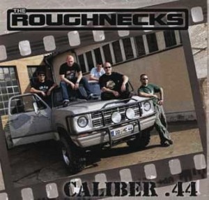 The Roughnecks – Caliber .44 (CD)