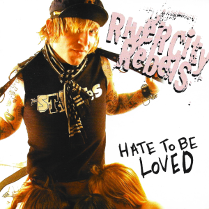 River City Rebels – Hate To Be Loved (CD)