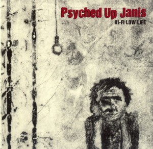 Psyched Up Janis ‎– Hi-Fi Low Life (CD)