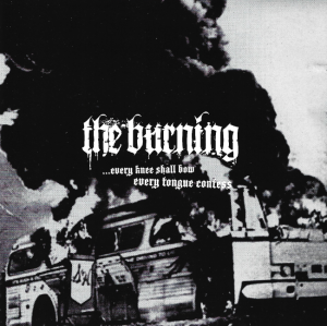 The Burning – Every Knee Shall Bow And Every Tongue Confess (CD)