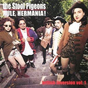 The Stool Pigeons – Rule, Hermania! British Inversion Vol. 1 (CD)