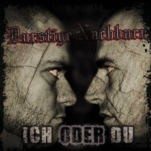 Durstige Nachbarn – Ich Oder Du (CD)
