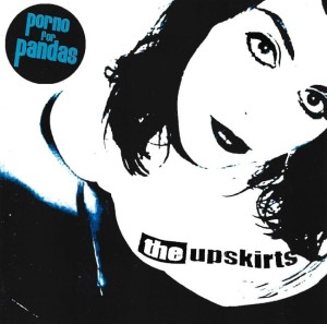 The Upskirts – Porno For Pandas (CD)