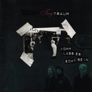 Tagtraum – Komm Lass Es Echt Sein (CD)