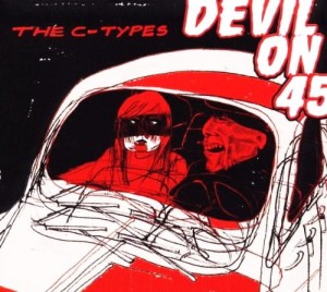 The C-Types – Devil On 45 (CD)