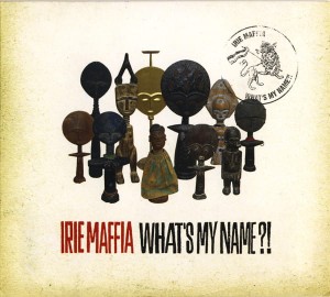 Irie Maffia – What's My Name?! (CD)