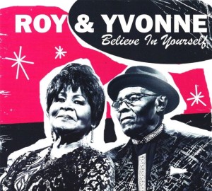 Roy And Yvonne & The Mighty Megatons – Believe In Yourself (CD)
