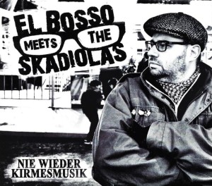 El Bosso Meets The Skadiolas ‎– Nie Wieder Kirmesmusik (CD)