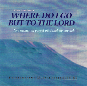 Tina Buchholtz – Where Do I Go But To The Lord (CD)