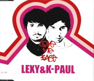 Lexy & K-Paul – Love Me Babe (CD)