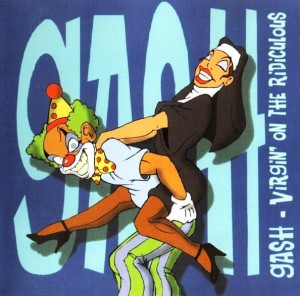 Gash ‎– Virgin' On The Ridiculous (CD)