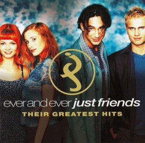 Just Friends – Ever And Ever: Their Greatest Hits (CD)