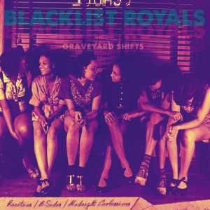 Blacklist Royals ‎– Graveyard Shifts (CD)