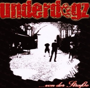 Underdogz ‎– ... Von Der Straße (CD)